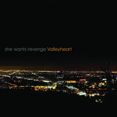 Valleyheart - She Wants Revenge Valleyheart - She Wants Revenge