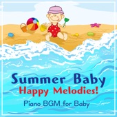 Summer Baby: Happy Melodies! - Piano Bgm for Baby artwork