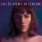 Do It Alone - Chlöe Howl lyrics