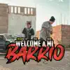 Stream & download Welcome a Mi Barrio (feat. Nuco) - Single