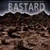 Bastard album lyrics, reviews, download