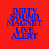 Live Alert - Dirty Sound Magnet