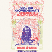 God-Level Knowledge Darts: Life Lessons from the Bronx (Unabridged) - Desus & Mero