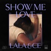 Show Me Love by Lala &ce iTunes Track 1