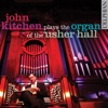 John Kitchen Plays the Organ of the Usher Hall