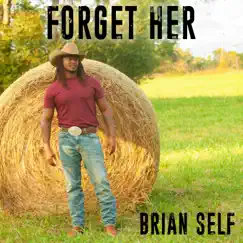 Forget Her - Single by Brian Self album reviews, ratings, credits