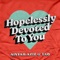 Hopelessly Devoted To You artwork