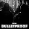 Bulletproof (feat. Dj Lem) - WCK lyrics