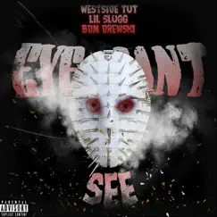 Eye Can't See (feat. Bdm Drewski) - Single by Westside Tut & Lil Slugg album reviews, ratings, credits