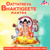 Dattatreya Bhaktigeete Mantra - Mahesh Hiremath & Shubhangi Joshi
