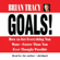 Brian Tracy - Goals!: How to Get Everything You Want - Faster Than You Ever Thought Possible