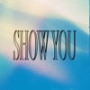 Show You - Single