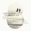 Endless Ocean, Bottomless Sea (Extended Versions) album lyrics, reviews, download
