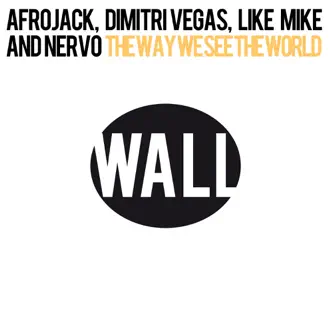 The Way We See The World (Tomorrowland Anthem Instrumental) by Afrojack, Dimitri Vegas & Like Mike & NERVO song reviws