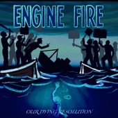 Engine Fire - Say