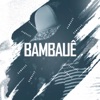 Bambauê - Fim de Semana
