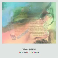 What's Left Is Forever (Deluxe Version) - Thomas Dybdahl