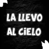 La Llevo al Cielo (feat. El Kaio & Maxi Gen) [Remix] song lyrics