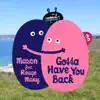 Gotta Have You Back - EP album lyrics, reviews, download