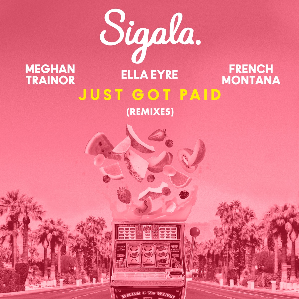 Sigala, Ella Eyre, Meghan Trainor Feat. French Montana – Just Got.