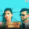 Romantic Bhartar - Single album lyrics, reviews, download