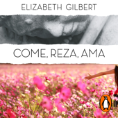 Come, reza, ama - Elizabeth Gilbert