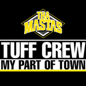 My Part of Town (Remix) - Tuff Crew