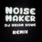 Noise Maker - DJ Yameel lyrics