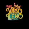 Vaso Lleno - Nunca Voy a Olvidarte