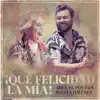 ¡Qué Felicidad La Mía! (30 Años En La Música) - Single album lyrics, reviews, download