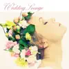 Stream & download Wedding Lounge