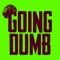 Going Dumb artwork