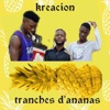 Kreacion - Tranches d'ananas