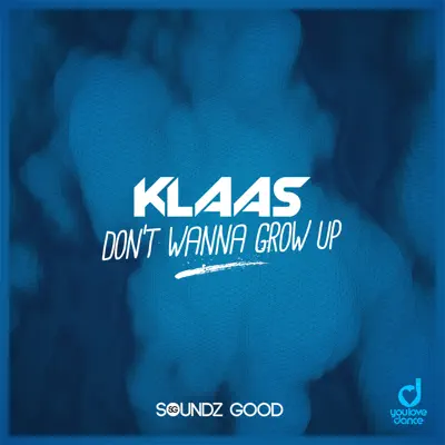Don't Wanne Grow Up - Single - Klaas