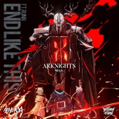End Like This (feat. RUNN) [Arknights Soundtrack] artwork