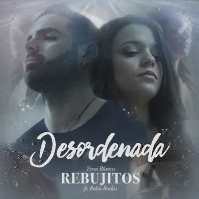 Desordenada (feat. Belén Rodas) - Single - Los Rebujitos