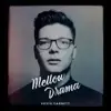 Mellow Drama - EP album lyrics, reviews, download