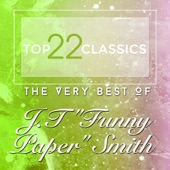 Top 22 Classics - The Very Best of J.T "Funny Paper" Smith