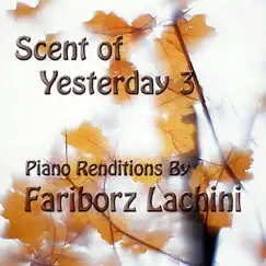 Scent of Yesterday 3 by Fariborz Lachini album reviews, ratings, credits