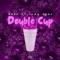 Double Cup (feat. Yung Tory) - Hxsh lyrics