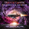 Transatlantic - The Absolute Universe: The Breath Of Life (Abridged Version)  artwork