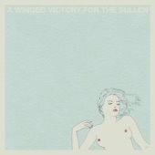 A Winged Victory For The Sullen - Minuet for a Cheap Piano Number Two