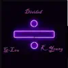 Divided (feat. K-Young) - Single album lyrics, reviews, download