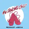 The Dancing Child: Pre-Ballet - Ages 5-6 album lyrics, reviews, download