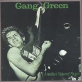 Gang Green - Alcohol