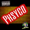 Phsyco - Single album lyrics, reviews, download