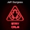 Stay Calm - Jeff Burgess lyrics