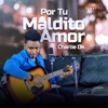 Por Tu Maldito Amor - Single