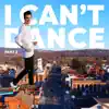 Stream & download I Can't Dance, Pt. 2 (feat. Lil Pepperonio & Dooby) - Single