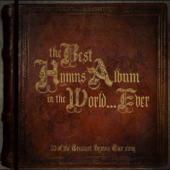 The Best Hymns Album In the World… Ever! - Various Artists